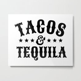 Tacos & Tequila Metal Print | Vector, Quote, Party, Summertime, Holiday, Tacos, Quotes, Typography, Graphicdesign, Drinking 
