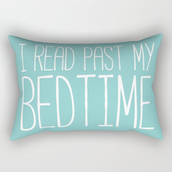I read past my bedtime. Rectangular Pillow by bookwormboutique | Society6