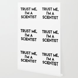 Trust me I'm a scientist Wallpaper