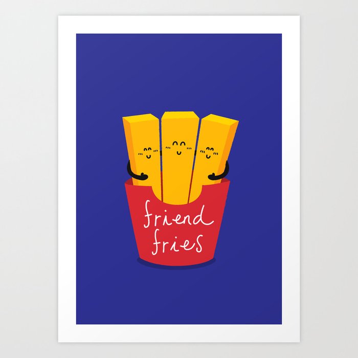 Friend Fries Art Print