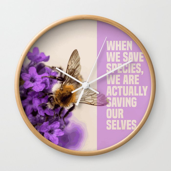 when we save species, we are actually saving ourselves.(endangered animal bumblebee) Wall Clock