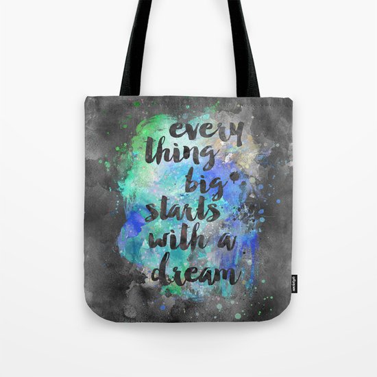 Everything big starts with a dream Tote Bag