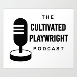 Cultivated Playwright Podcast logo Art Print