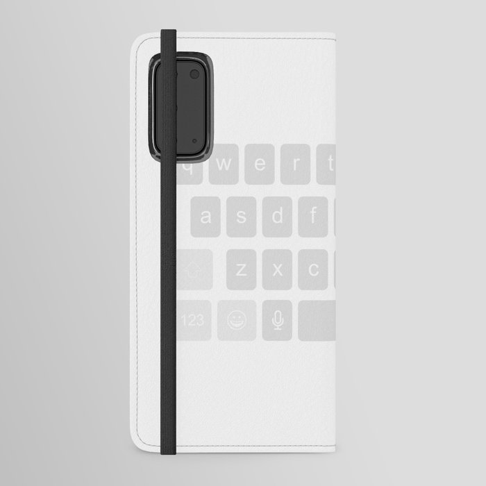 Type everywhere! Android Wallet Case