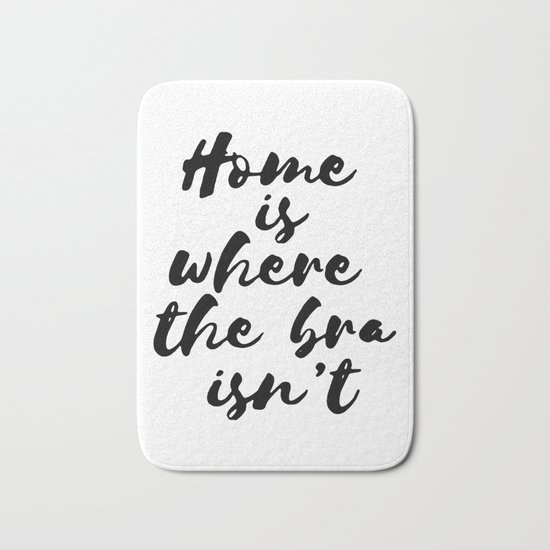 Home is where the bra isn't Bath Mat
