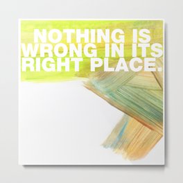 SUNDAYS ARE FOR SOULMATES / Nothing is wrong Metal Print