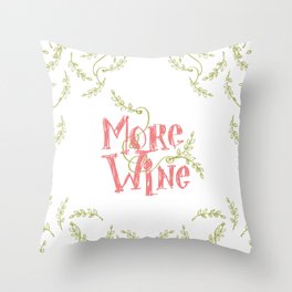 More Wine Throw Pillow
