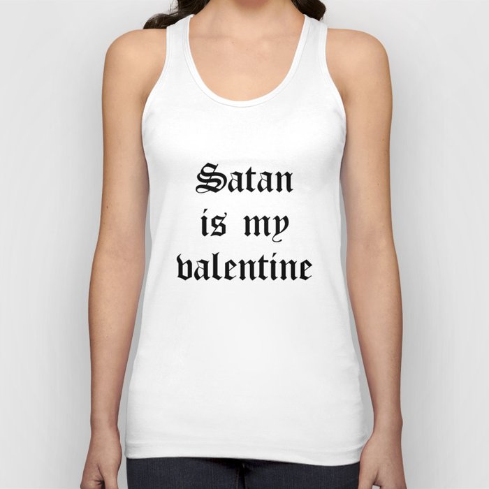 Satan is my valentine Tank Top