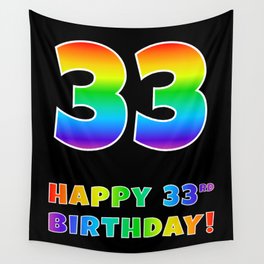 [ Thumbnail: HAPPY 33RD BIRTHDAY - Multicolored Rainbow Spectrum Gradient Wall Tapestry ]