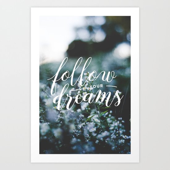 Follow your dreams Art Print