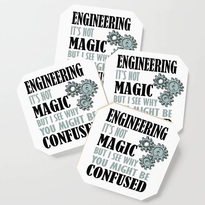 Engineering - It's not Magic But I See Why You Might Be Confused Coaster