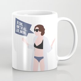 Be Cool, Don't Be Uncool Mug
