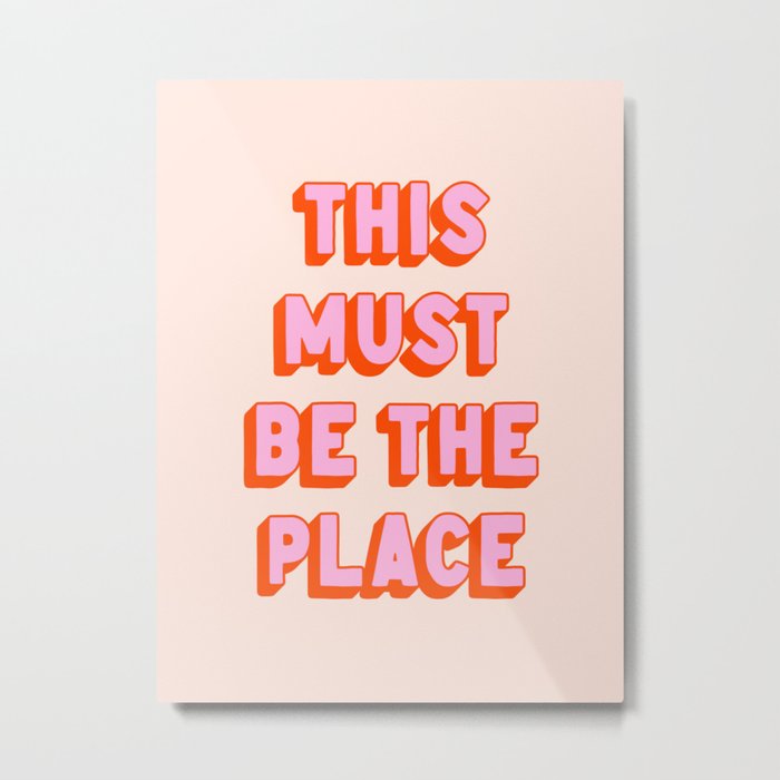 This Must Be The Place: The Peach Edition Metal Print