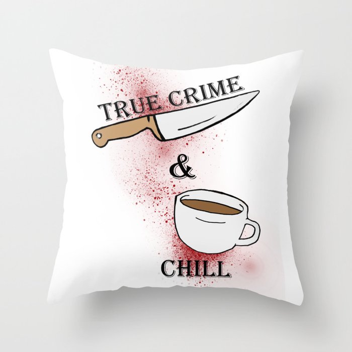 true crime and chill Throw Pillow