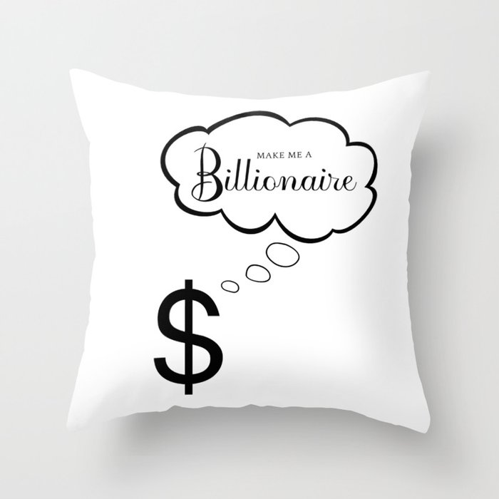 Make Me A Billionaire "Thinking Dollar" Throw Pillow