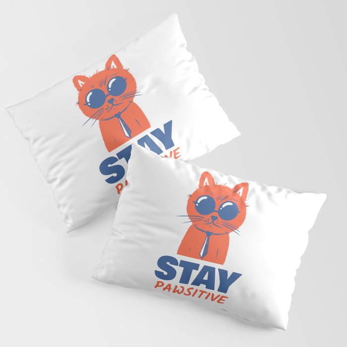 Stay Pawsitive Cat Pillow Sham