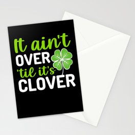 St Patrick's Day It Ain't Over Till It's Clover Stationery Card