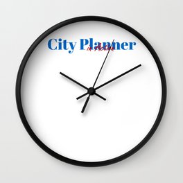 Happy City Planner Wall Clock | Government, Enjoy, City, Working, Programs, Cityplanner, Action, Design, Graphicdesign, Ideal 