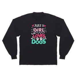 Just A Girl Who Loves Dogs Funny Long Sleeve T-shirt