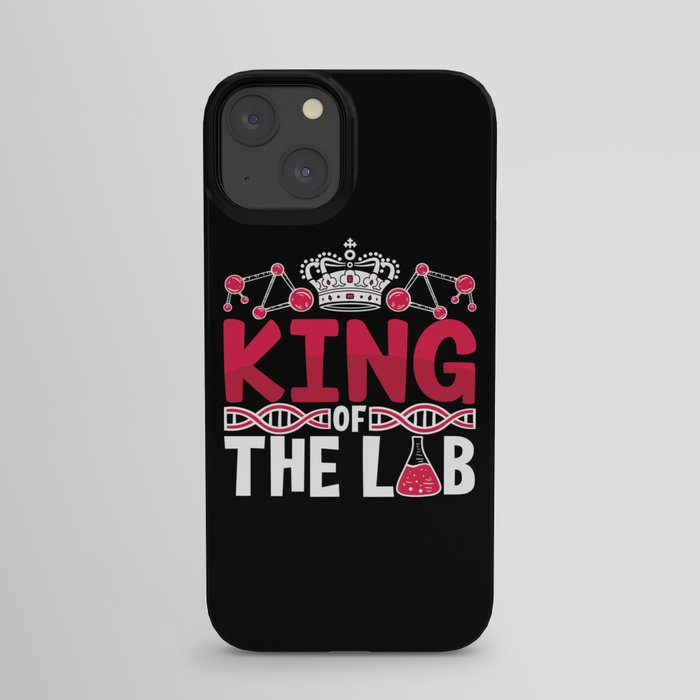 King Of The Lab Tech Laboratory Technician Science iPhone Case