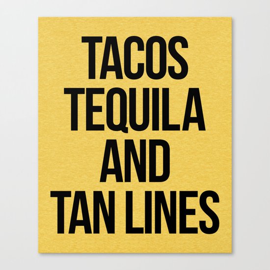 Tequila And Tan Lines Funny Quote Canvas Print