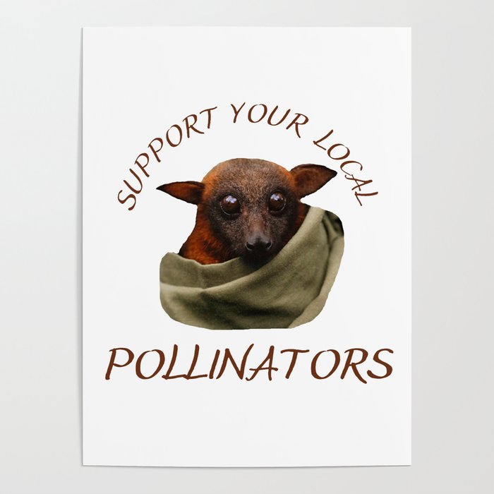 Support Your Local Pollinators. Batzilla - Support Endangered Pollinators. Poster