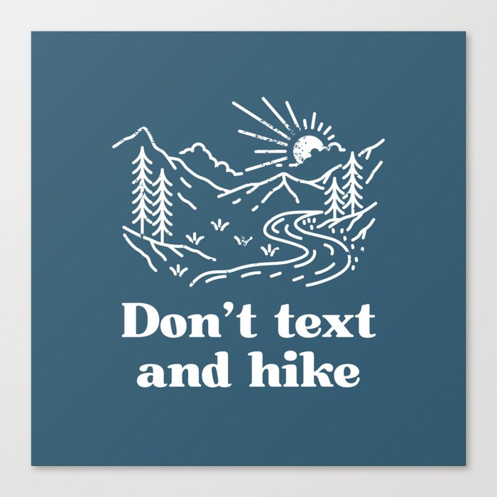 Don't Text and Hike Canvas Print