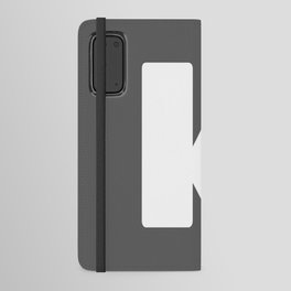 k (White & Grey Letter) Android Wallet Case