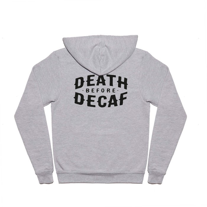 Death Before Decaf Hoody