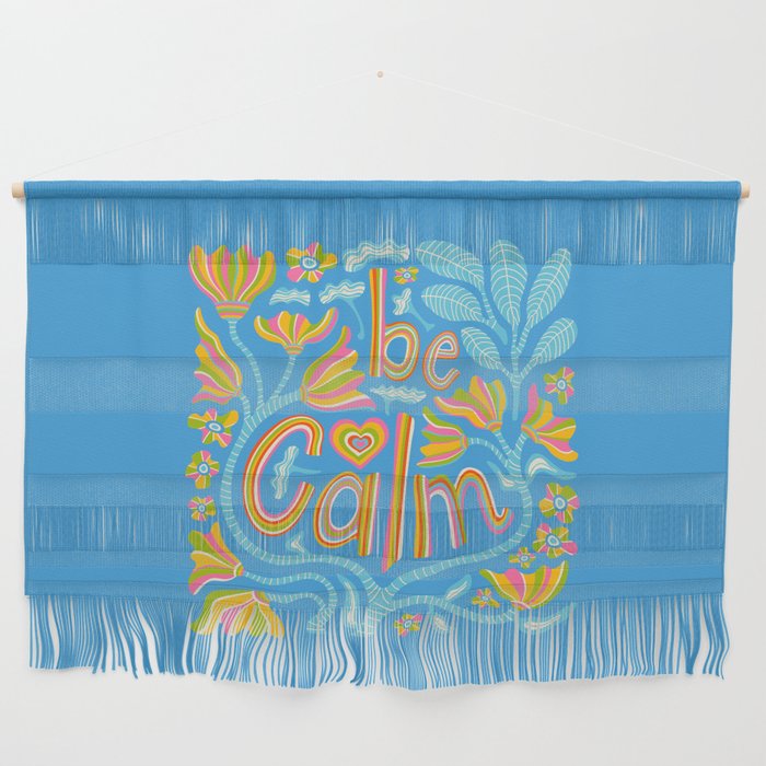 BE CALM UPLIFTING LETTERING Wall Hanging