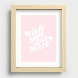 wish you were here Recessed Framed Print