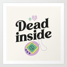 Dead inside Art Print