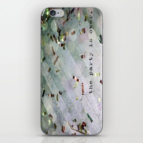 The Party Is Over iPhone Skin