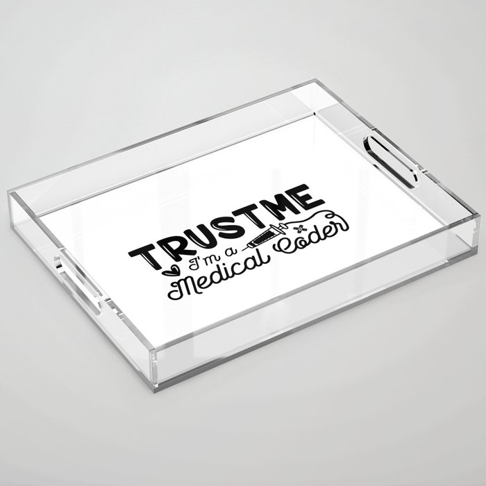 Trust Me I'm A Medical Coder ICD Programmer Coding Acrylic Tray