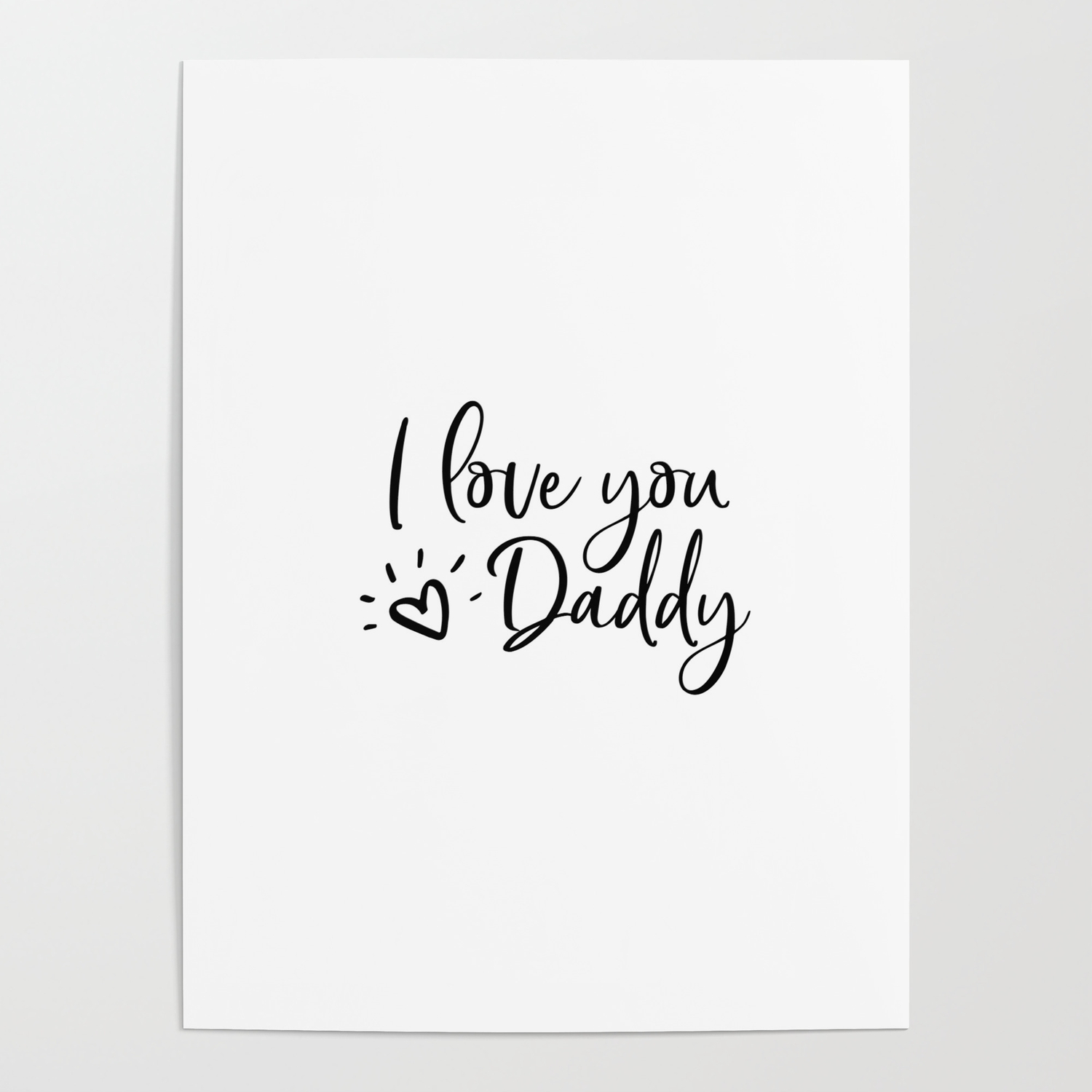 I Love You Daddy Poster By Typodecor Society6 I Love You Daddy Poster By Typodecor Society6