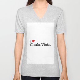 I Heart Chula Vista, CA V Neck T Shirt
