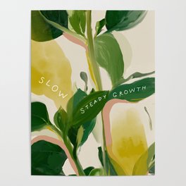 Slow Steady Growth Poster