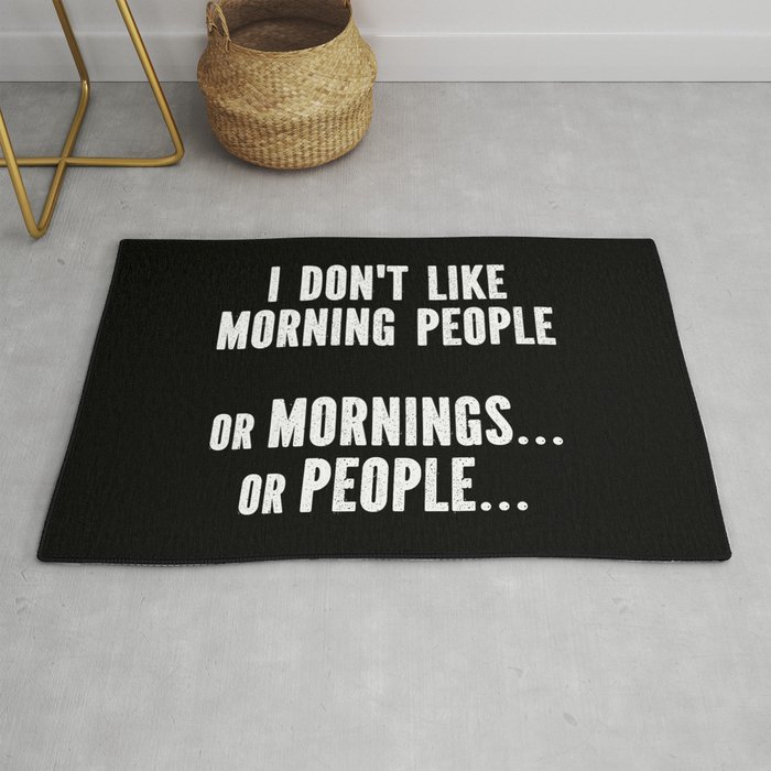 I Don't Like Morning People Funny Rug