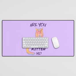 Are you Kitten Me? Animal Pun Desk Mat