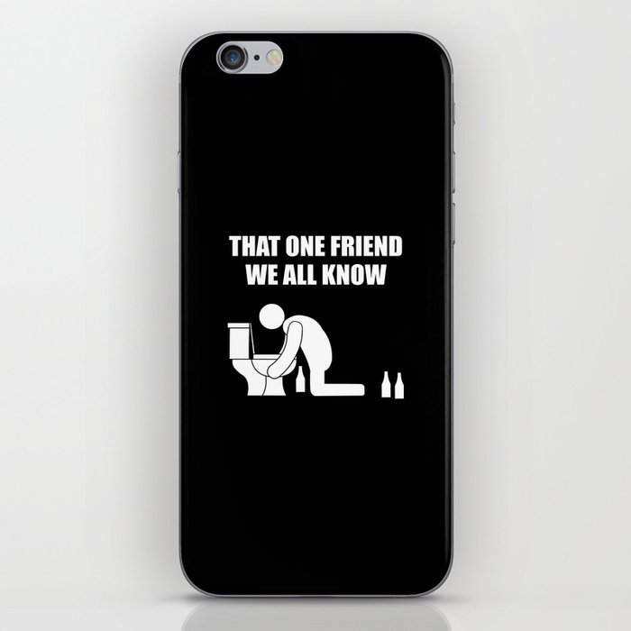 That one friend we all know being sick iPhone Skin