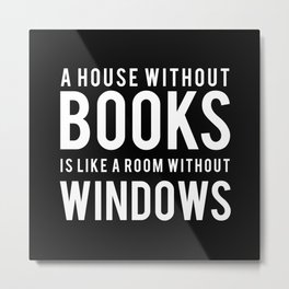 A House Without Books - Black Metal Print