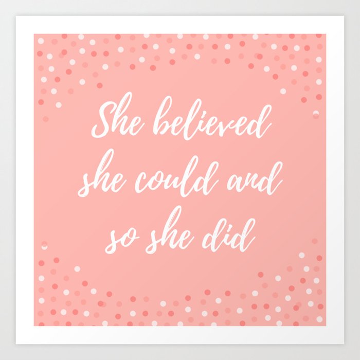 She believed she could Art Print
