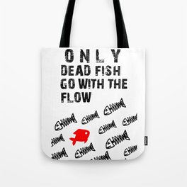 only dead fish Tote Bag