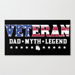 Veteran Dad Myth Legend Military Canvas Print