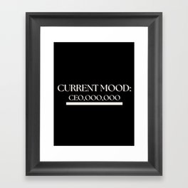 Mood: CEO,000,000 Framed Art Print