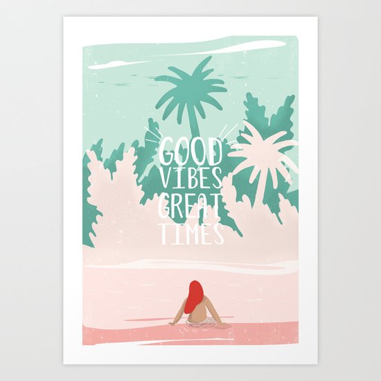 Good Vibes Great Times Art Print