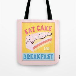 Eat Cake for Breakfast! Tote Bag