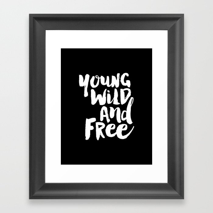Young Wild And Free Black And White Typography Poster Black White