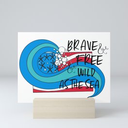 Brave Free and Wild Mini Art Print