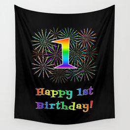 [ Thumbnail: 1st Birthday - Fun Rainbow Spectrum Gradient Pattern Text, Bursting Fireworks Inspired Background Wall Tapestry ]